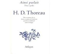 Ainsi parlait Thoreau Henry David Thoreau (Auteur), Thierry Gillyboeuf (Traduction)