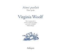 Ainsi Parlait Virginia Woolf - Dits Et Maximes De Vie