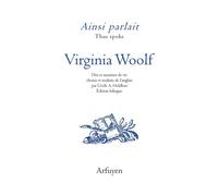 Ainsi parlait Virginia Woolf Dits et maximes de vie - Virginia Woolf - Arfuyen - broché - Roman