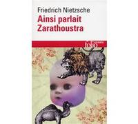 Ainsi parlait Zarathoustra Friedrich Nietzsche (Auteur), Maurice de Gandillac (Traduction), Giorgio Colli (Edité par), Mazzino Montinari (Edité par)