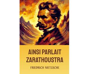Ainsi parlait Zarathoustra (Nietzsche): Édition pour lecture confortable