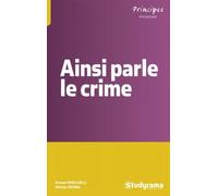 Ainsi parle le crime - Erwan Person - Studyrama Eds - broché - Essai