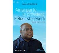 Ainsi parle le président FélixTshisekedi - Adrien Poussou - L'harmattan - broché - Essai