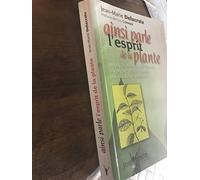 Ainsi parle l'esprit de la plante: un psychothérapeute français à l'épreuve des thérapies ancestrales d'Amazonie