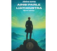 Ainsi parle Liathoustra: Oeuvre hybride