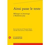 Ainsi passe le texte Collectif (Auteur), Estelle Doudet (Collection dirigée par), Richard Trachsler (Collection dirigée par), Daniel Maher (Editeur du volume), Yen-Mai Tran-Gervat (Editeur du volume),