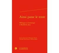 Ainsi passe le texte Estelle Doudet (Collection dirigée par), Richard Trachsler (Collection dirigée par), Daniel Maher (Editeur du volume), Yen-Mai Tran-Gervat (Editeur du volume), Véronique Duché-Gav