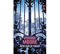 Ainsi puis-je mourir - Viviane Moore - 10/18 - Poche - Roman
