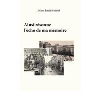 Ainsi résonne l'écho de ma mémoire
