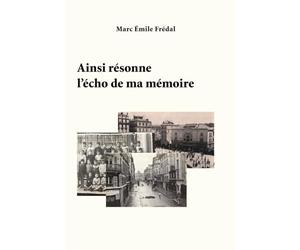 Ainsi résonne l'écho de ma mémoire