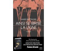 Marie Battinger – Ainsi se brise la ligne – Roman – Poche