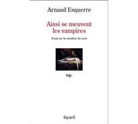 Ainsi se meuvent les vampires Arnaud Esquerre (Auteur)