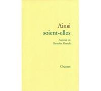 Ainsi soient-elles Actes du colloque tenu à la société des Gens de Lettres - Benoîte Groult - Grasset - broché - Actes