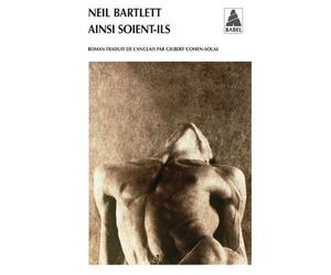 Ainsi soient-ils - Neil Bartlett - Actes sud - Poche - Roman