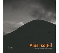 Ainsi Soit-Il - Collection Antoine De Galbert - Extraits