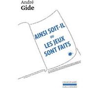 Ainsi soit-il ou Les jeux sont faits André Gide (Auteur), Martine Sagaert (Edité par)