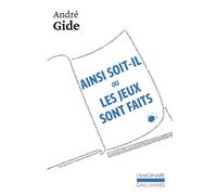 André Gide – Ainsi soit-il ou Les jeux sont faits – Gallimard