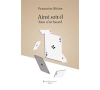 Ainsi soit-il Rien n'est hasard - Françoise Bitton - Librinova - broché - Autobiographie
