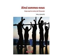 Ainsi sommes-nous: Corps-esprit et culture de l'Encounter
