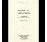 Ainsi sont nés nos cantiques - G. Isely - Ass.reconnaissance - broché - Essai