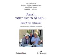 Ainsi, tout est en ordre... Pour Yves, notre ami - Pascal Lardellier - L'harmattan - broché - Essai