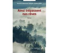 Ainsi trépassent nos rêves - Nehemi-Athanase Seremu Namutema - Les Impliqués - broché - Roman