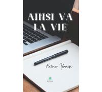 Ainsi va la vie - Fatna Yousfi - Le Lys Bleu - broché - Poésie