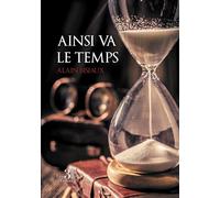 Ainsi va le temps - Alain Bisiaux - Trois Colonnes - broché - Roman