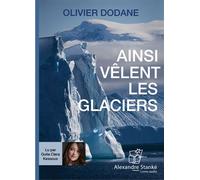 Ainsi vêlent les glaciers 1 CD audio - Olivier Dodane - Stanke Alexandre - Texte lu (CD) - Textes lus CD