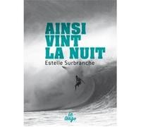 Ainsi vint la nuit Estelle Surbranche (Auteur)