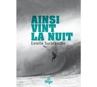Ainsi vint la nuit Estelle Surbranche (Auteur)