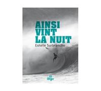 Ainsi vint la nuit - Estelle Surbranche - La Tengo - broché - Roman