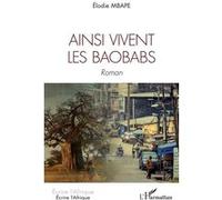 Ainsi vivent les Baobabs: Roman