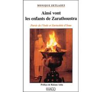 Ainsi Vont Les Enfants De Zarathoustra - Parsis De L'inde Et Zartushtis D'iran