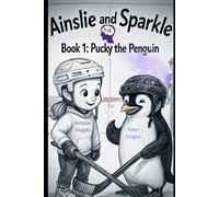 Ainslie and sparkle: Book 1 Pucky the penguin