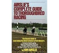 Ainslie's Complete Guide to Thoroughbred Racing Ainslie, Tom (Auteur)