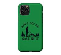 Ain't Got No Gas in It Tondeuse à Gazon aménagement paysager travaux de Cour Coque pour iPhone 11 Pro