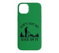 Ain't Got No Gas in It Tondeuse à Gazon aménagement paysager travaux de Cour Coque pour iPhone 14 Plus