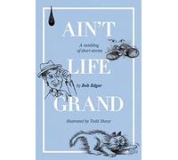 Ain't Life Grand