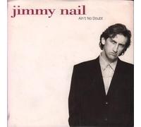 Ain't No Doubt - Jimmy Nail 7" 45