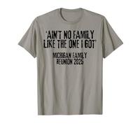 'Ain't No Family Like The One I Got' Michigan Reunion 2025 T-Shirt