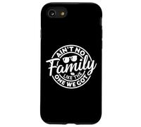 Ain't No Family Like The One We Got Funny Family Reunion Coque pour iPhone SE (2020) / 7 / 8