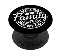 Ain't No Family Like The One We Got Funny Family Reunion PopSockets PopGrip Adhésif