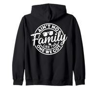Ain't No Family Like The One We Got Funny Family Reunion Sweat à Capuche