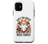 Ain't No Ghost But The Holy Ghost Halloween Coque pour iPhone 11