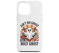 Ain't No Ghost But The Holy Ghost Halloween Coque pour iPhone 13 Pro Max