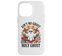 Ain't No Ghost But The Holy Ghost Halloween Coque pour iPhone 14 Pro Max