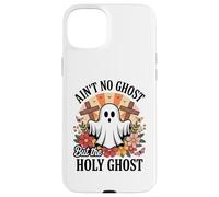 Ain't No Ghost But The Holy Ghost Halloween Coque pour iPhone 15 Plus