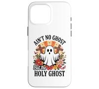 Ain't No Ghost But The Holy Ghost Halloween Coque pour iPhone 16 Pro Max