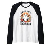 Ain't No Ghost But The Holy Ghost Halloween Manche Raglan